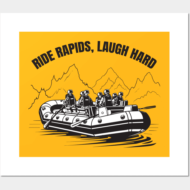 Ride Rapids Laugh Hard Wall Art by Yopi